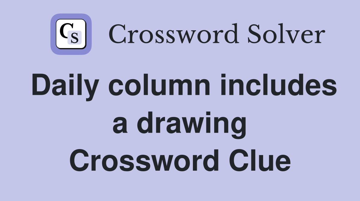 Daily column includes a drawing Crossword Clue Answers Crossword Solver
